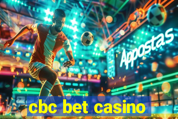 cbc bet casino